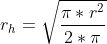 Formel: r_h = \sqrt{\frac{\pi*r^2}{2*\pi}}